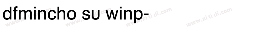 dfmincho su winp字体转换
